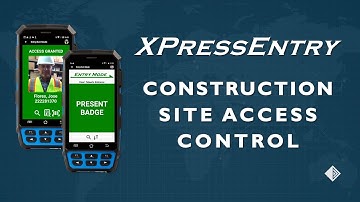 Top 5 Reasons to Use XPressEntry at Your Construction Site!