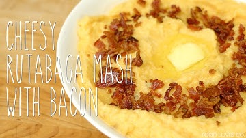 Cheesy Rutabaga Mash With Bacon