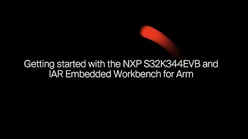 Getting started with the NXP S32K344EVB and IAR Embedded Workbench for Arm