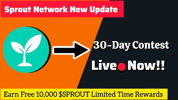 Sprout Network Mining App New Update 🚨 30-Day Contest Live | Earn 10,000 $SPROUT Fast