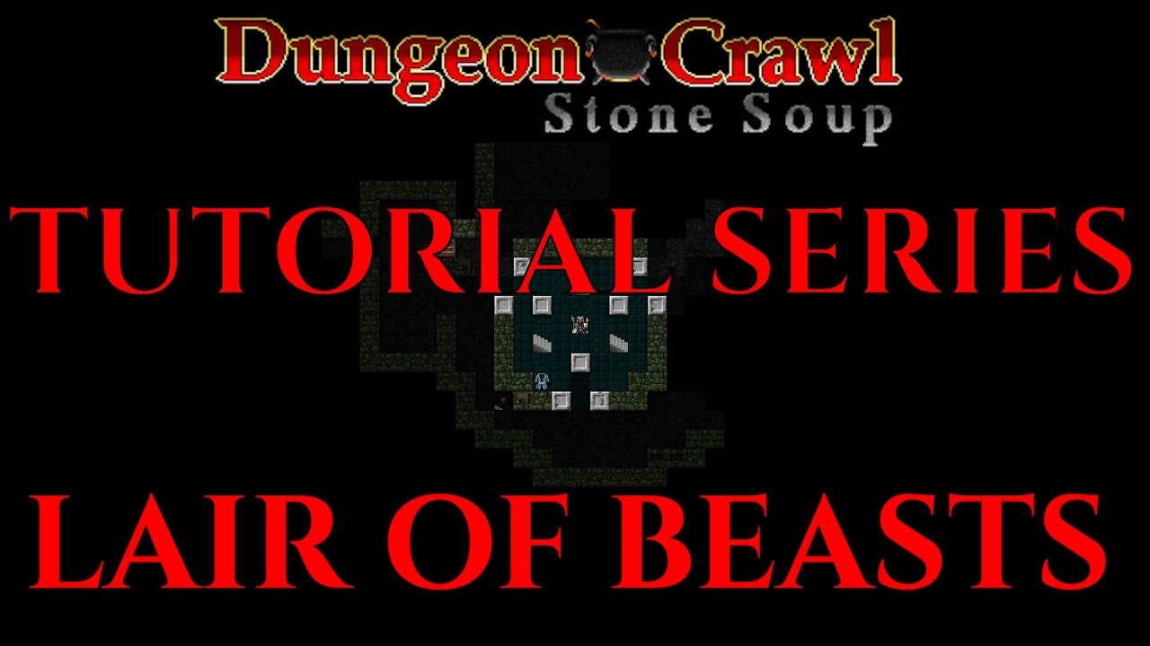 LAIR OF BEASTS Dungeon Crawl Stone Soup Guide DCSS 5