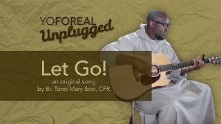 Video thumbnail of "Let Go! — An Original Song by Br. Tansi Mary Ibisi, CFR"