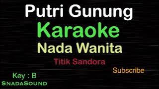 PUTRI GUNUNG-Lagu Nostalgia-Titik Sandora|KARAOKE NADA WANITA​⁠ -Female-Cewek-Perempuan@UcokkuYasir