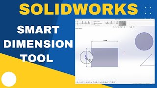 SolidWorks Smart Dimension Tool Tutorial - Smart Dimension Tips and Tricks in Solidworks
