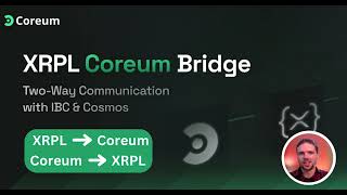 How To Use The XRPL - Coreum Bridge