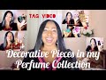 TAG VIDEO || Decorative Bottles in my Perfume Collection || Antique Pieces||