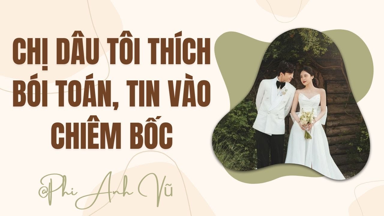[Truyện Audio] Chị Dâu Tôi Thích Bói Toán, Tin Vào Chiêm Bốc | Phi Anh Vũ