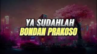 ya sudahlah - lirik