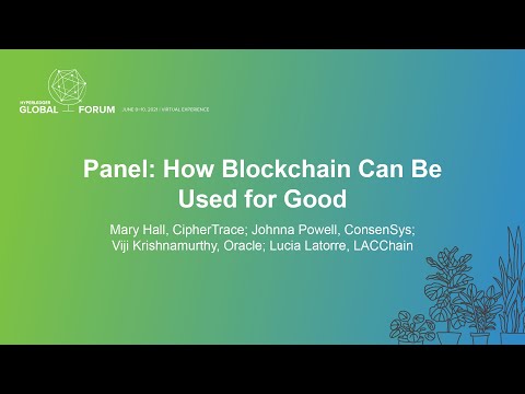 How Blockchain Can Be Used for Good – Mary Hall; Johnna Powell; Viji Krishnamurthy; Lucia Latorre