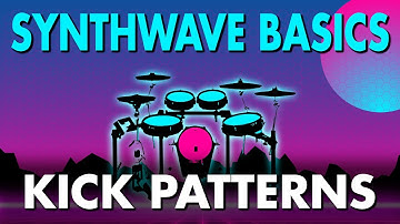 How to Make Synthwave Kick Drum Patterns