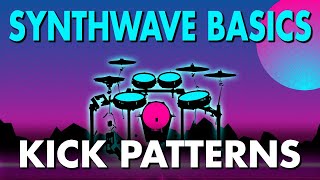 How To Make Synthwave Kick Drum Patterns