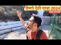 Vaishno devi yatra 2024  vaishno devi yatra complete information  travel with ashish