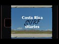 Costa rica surf diaries