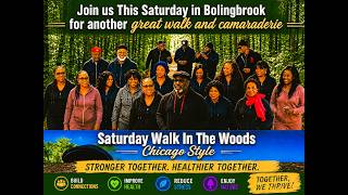 Saturday Walk in the Woods - Chicago Style (Bolingbrook). Enjoy Camaraderie In The Park, plus...