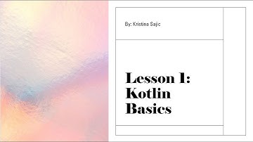 Kotlin Basics for Android Development: Lesson 1-Data types, Variables, and More