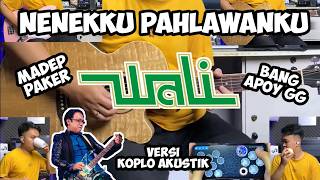 NENEKKU PAHLAWANKU - WALI BAND | KOPLO AKUSTIK