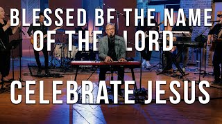 Don Moen - Blessed Be The Name Of The Lord / Celebrate Jesus (Live Praise and Worship) chords