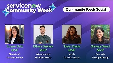 ServiceNow Community Week Social: Lessons from MVPs