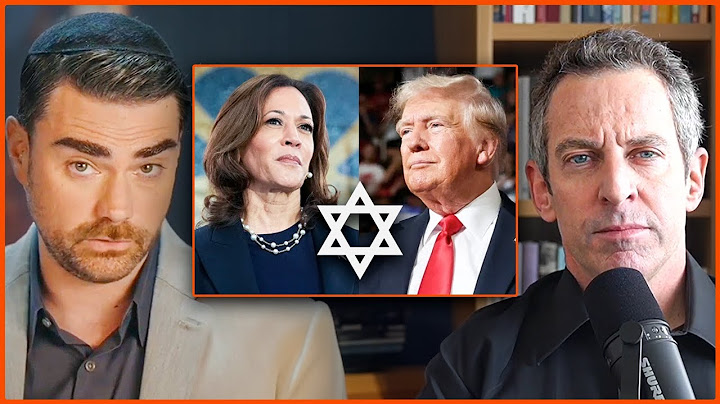 Would Kamala or Trump Be Better for Israel? Sam Harris Debates Ben Shapiro
