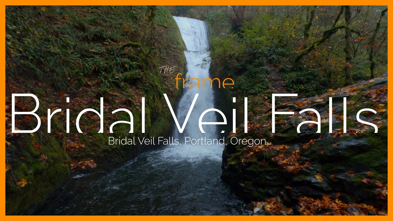 Bridal Veil Falls Portland Oregon The Frame Youtube