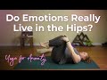 Do Emotions Really Live in the Hips?