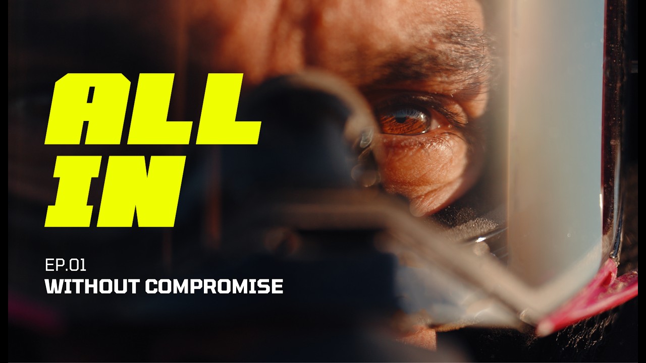 ALL IN | Episode 1 | Without Compromise