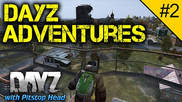 DayZ Adventures Episode 2 | DayZ Standalone Gameplay