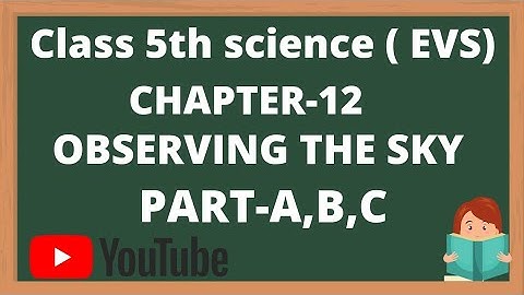|| Dav public school class 5 science chapter 12 Observing the sky part-A,B,C solution ||