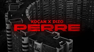 KOÇAN X  DIZO - PERRE (4K) 