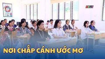 Nơi chắp cánh ước mơ | THLC