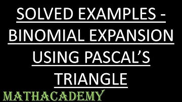 Solved Examples -  Binomial Expansion | Polynomials | Algebra II | Mathacademy