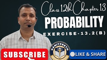 PROBABILITY (INDEPENDENT EVENTS)||CH-13||CL-12||EXERCISE - 13.2(B)