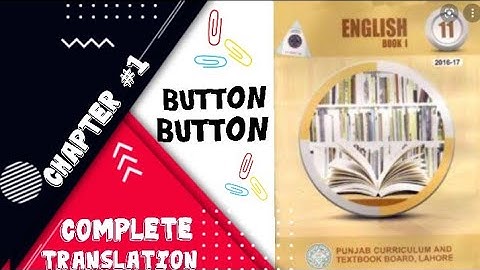Class 11 || Chapter # 1 || Button Button || Complete Translation ||