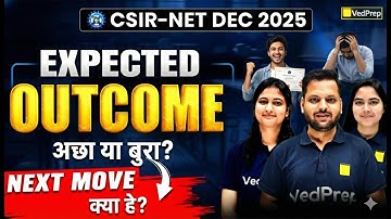 CSIR NET Dec 2025 Expected Outcome | Good or Bad? | Next Move for Aspirants | VedPrep Maths Academy