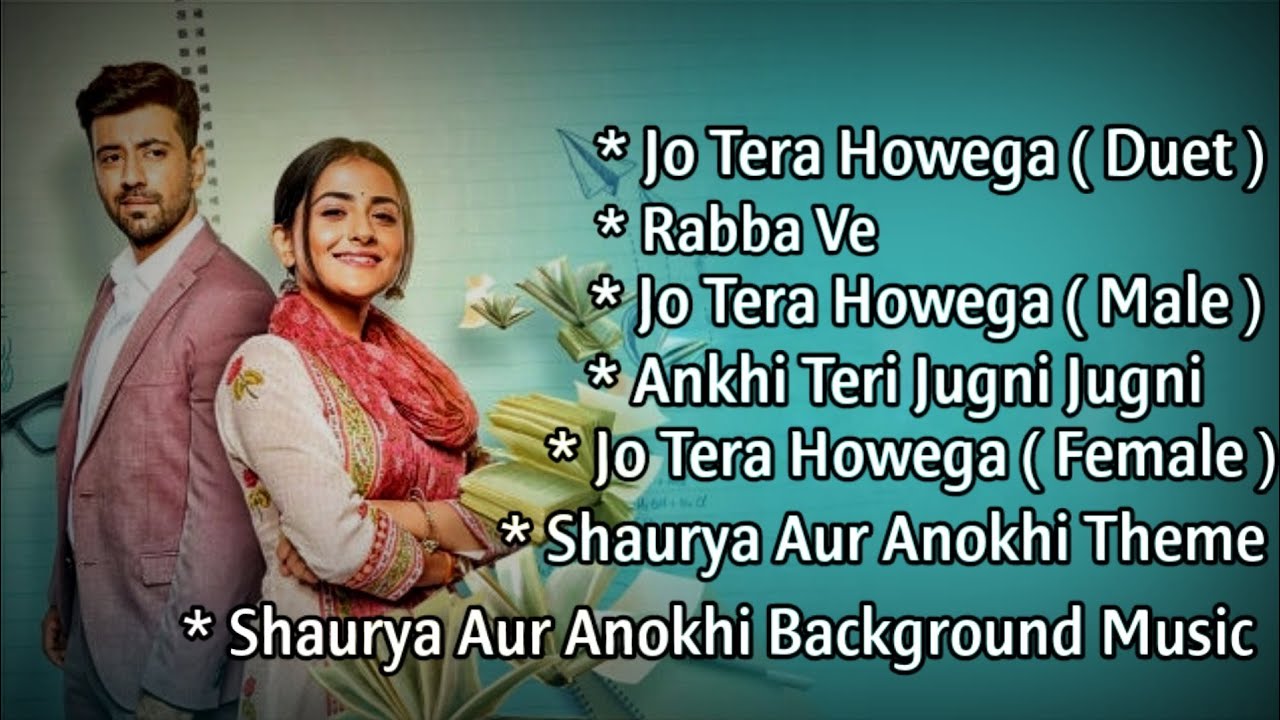 Shaurya Aur Anokhi Ki Kahani  Serial All Songs  Jo Tera Howega Rabba Ve Anokhi Teri Jugni Songs