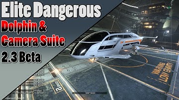 Elite Dangerous - 2.3 The Commanders Beta - New Ship "The Dolphin" and Free Camera Suite