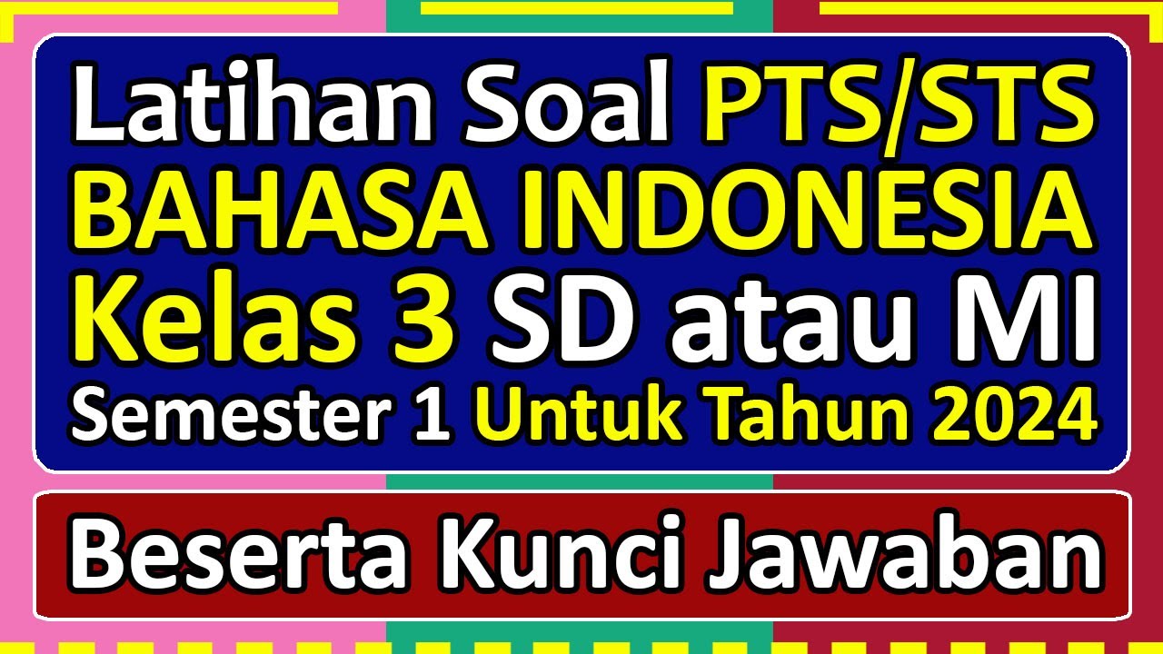 Latihan Soal PTS/STS BAHASA INDONESIA Kelas 3 SD/MI Semester 1 Kurikulum Merdeka Tahun 2024