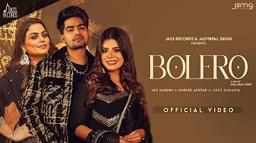 Bolero (Official Video) Jaz Sandhu | Gurlez Akhtar | Geet Goraya | Punjabi Song 2024 | Jass Records