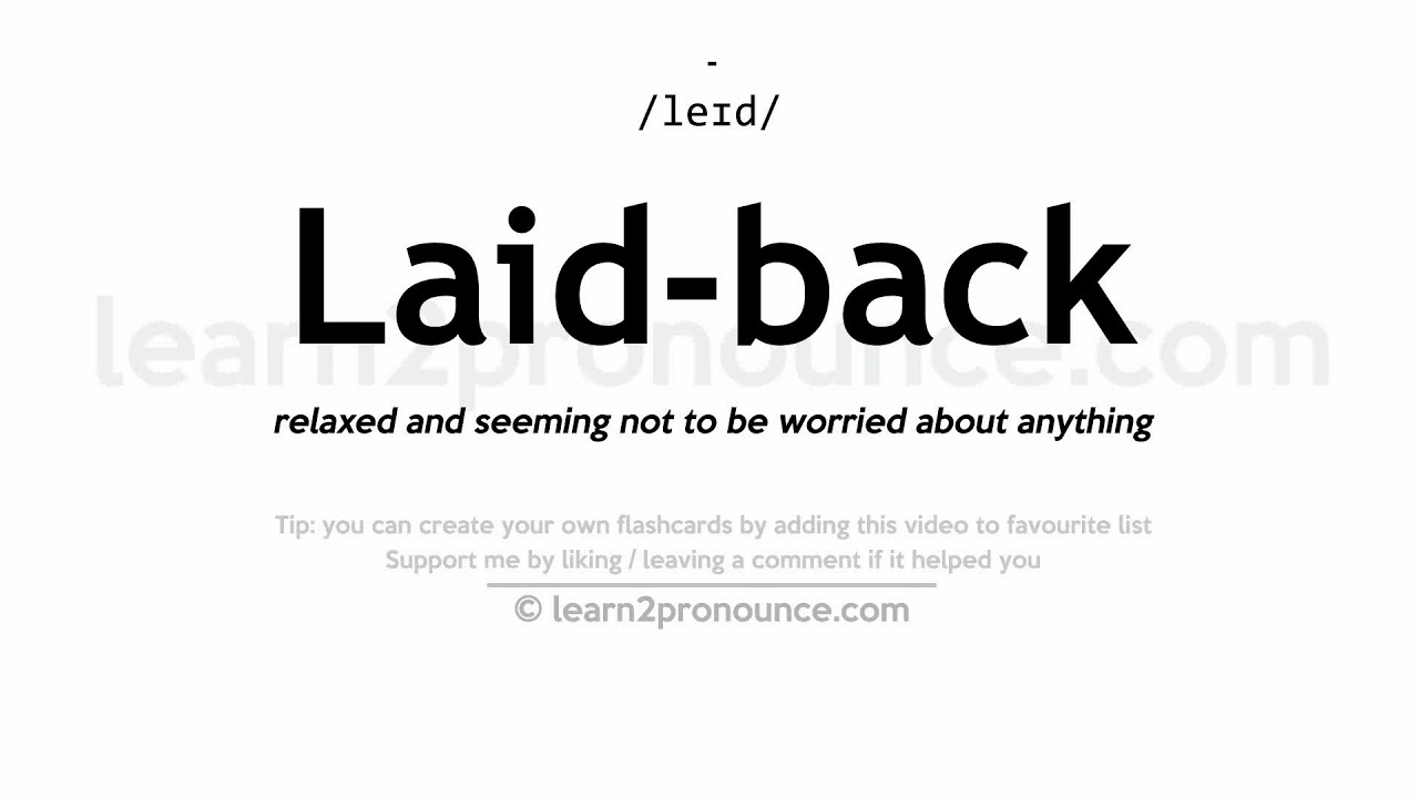 Pronunciation of Laid-back  Definition of Laid-back 