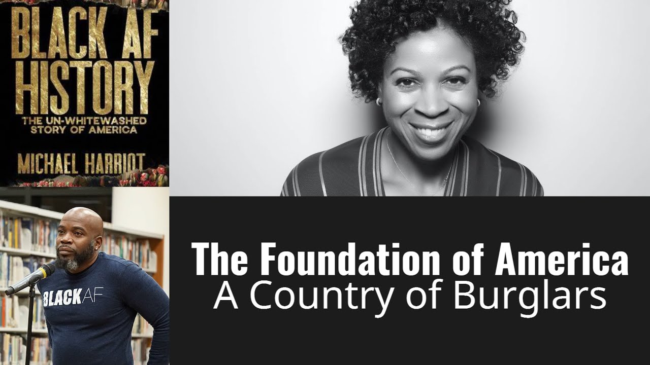 MUST WATCH! Black AF History: The Un-Whitewashed Story of America w/ Michael Harriot to Karen Hunter