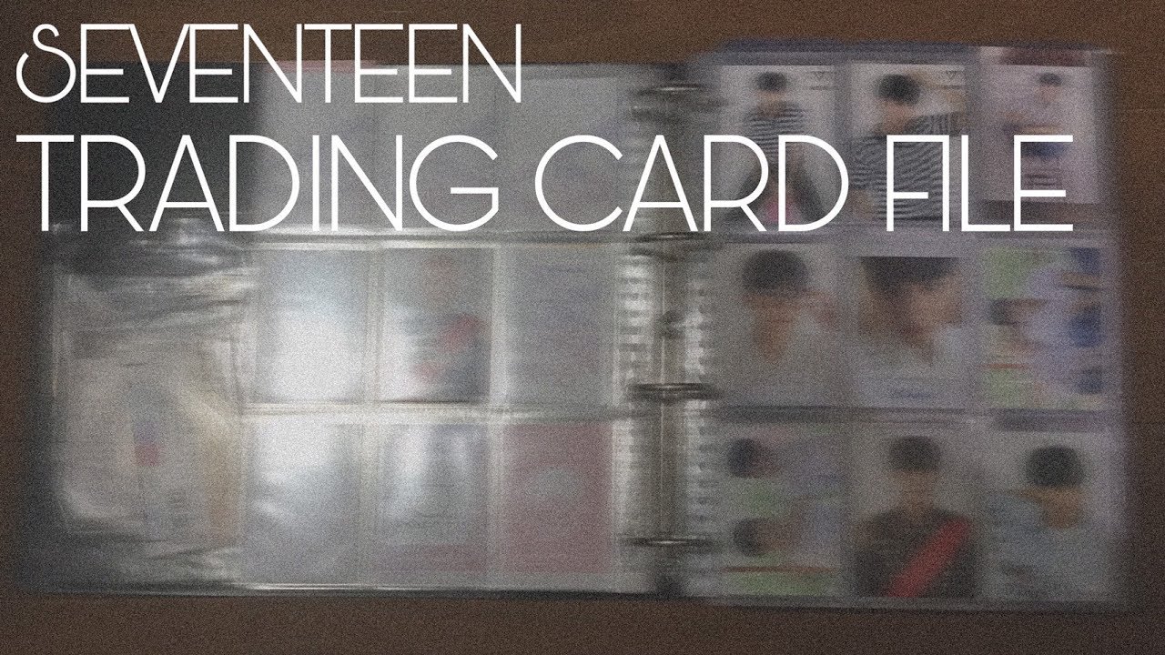 [SEVENTEEN][세븐틴]My TRADING CARD FILE♥(セブチ トレカファイル紹介)