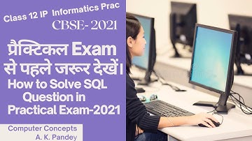 HOW TO ATTEMPT SQL IN BOARD PRACTICAL-2021 IP STEP-BY-STEP | MUST WATCH BEFORE PRACTICAL EXAMINATION