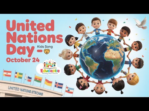 United Nations Day Song For Kids October 24 Celebration Peace Friendship Unity Educastle