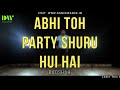 Abhi Toh Party Shuru Hui Hai - Badshah | Dance Wance | Choreography by Ankit Raghav