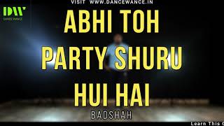 Abhi Toh Party Shuru Hui Hai - Badshah | Dance Wance | Choreography by Ankit Raghav