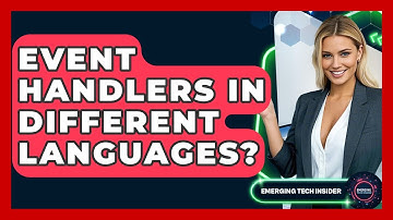 Event Handlers In Different Languages? - Emerging Tech Insider