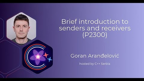 Goran Aranđelović — Brief introduction to senders and receivers (P2300) — 29.5.2024.