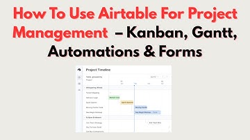 How To Use Airtable For Project Management  – Kanban, Gantt, Automations & Forms