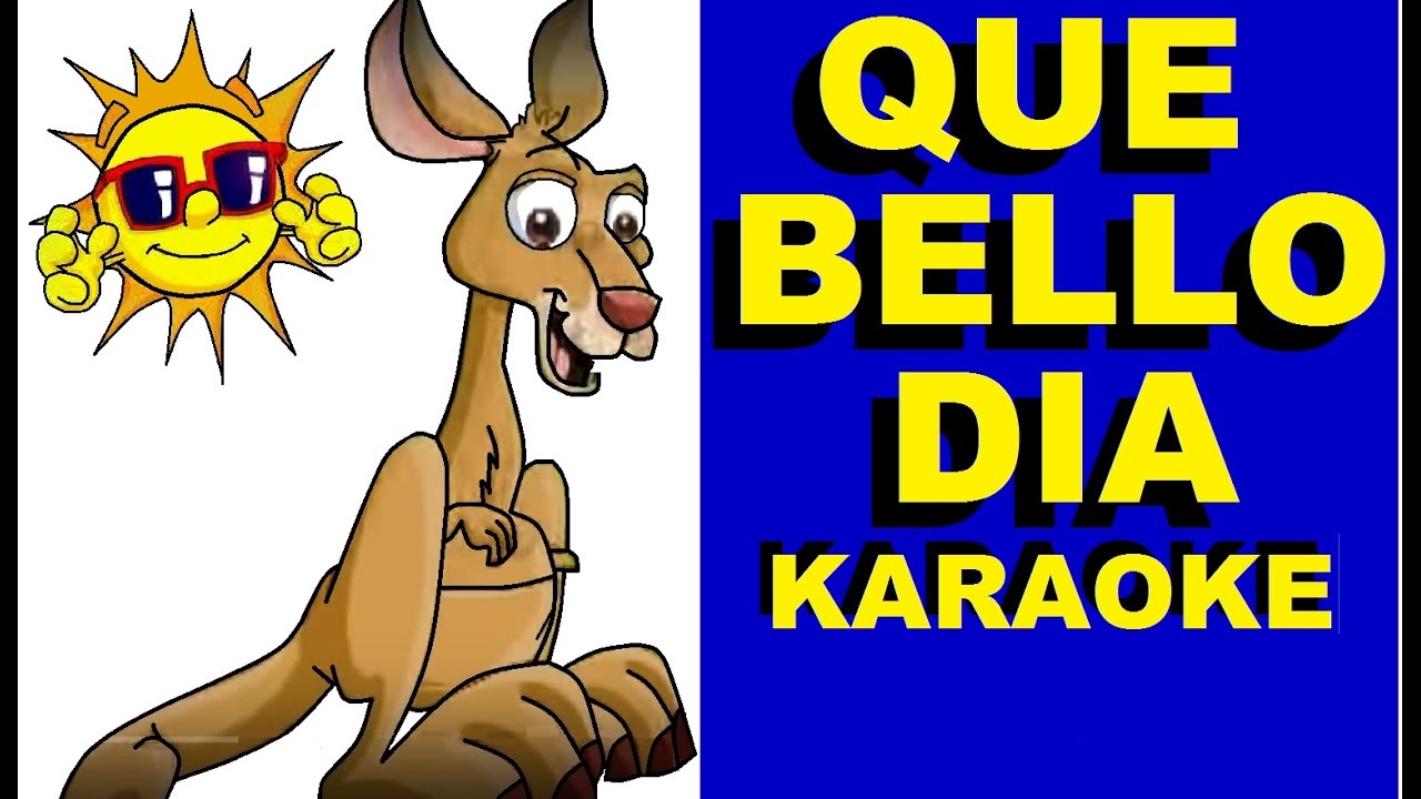 Que Bello Dia KARAOKE ESPAÑOL YouTube