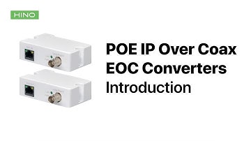 POE IP Over Coax EOC Converters Extenders Transmitters Receivers  Introduction | Hinovision